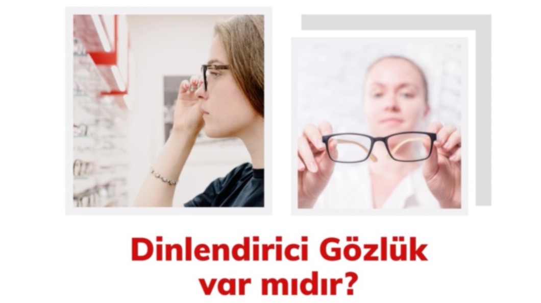 Dinlendirici gözlük var mıdır?